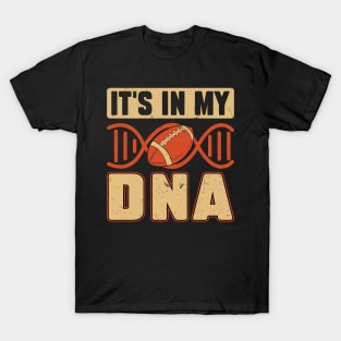 It's in my DNA Football Player T-Shirt